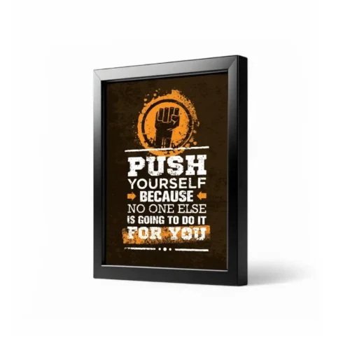 PUSH YOURSELF Framed 4x6 Inch Motivational Quote Posters – Desk Frame for Office, Study & Gifts